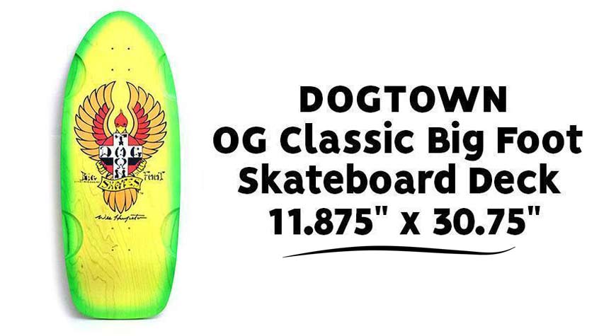 Buy Dogtown Big Foot OG Classic Reissue Deck 11.875" x 30.75" Canada Online Sales Vancouver Pickup