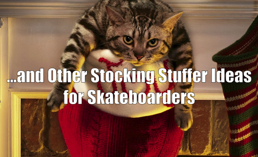 Stocking Stuffers for Skateboarders
