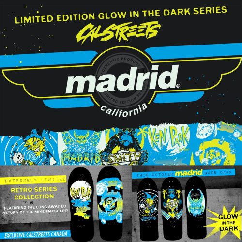Madrid Glow in the Dark Reissue Canada Exclusive at CalStreets Pickup Vancouver