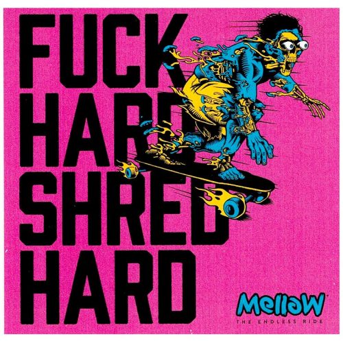 Mellow Electric Skateboards F*@k Hard Shred Hard Sticker