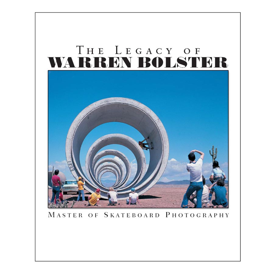 Legacy of WARREN BOLSTER Master of Skateboard Photography